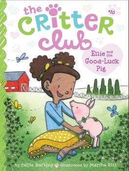 The Critter Club #10: Ellie And The Good Luck Pig(e)