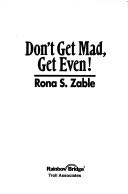 Don’t Get Mad, Get Even!