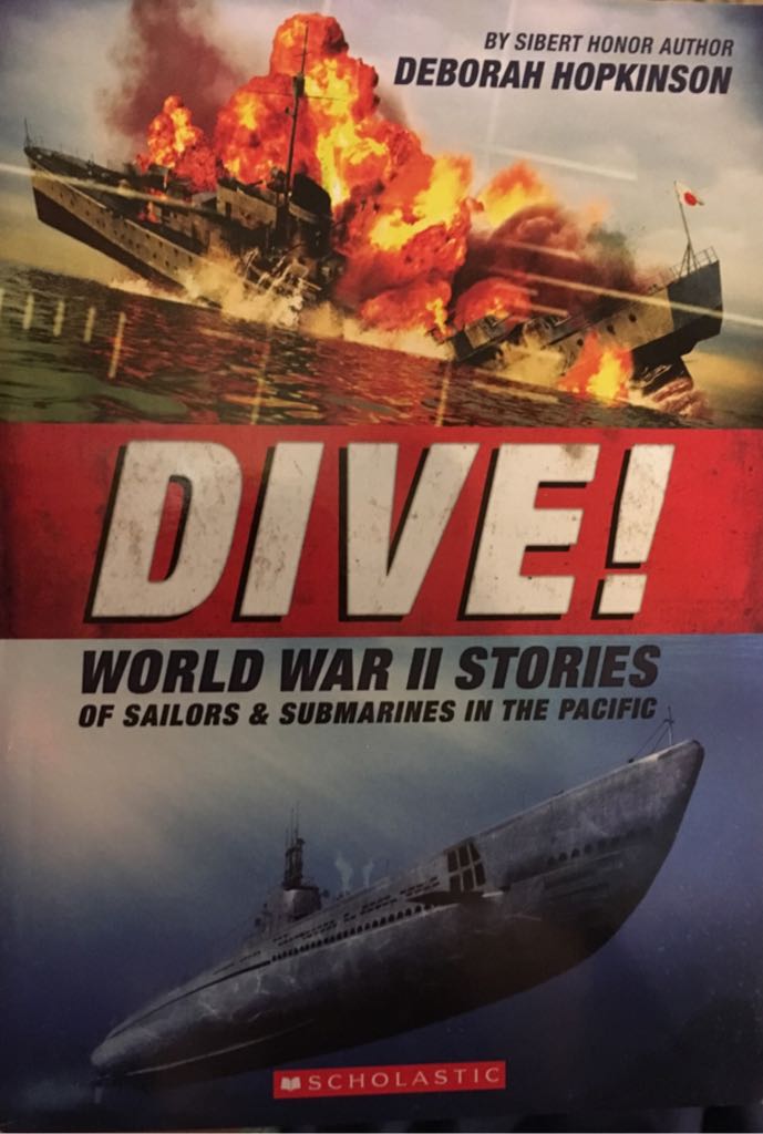 Dive!: World War II Stories Of Sailors And Submarines In The Pacific - Deborah Hopkinson (A Scholastic Press - Paperback) book collectible [Barcode 9781338133004] - Main Image 1