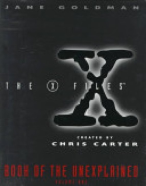 The X-files Book Of The Unexplained Volume 1