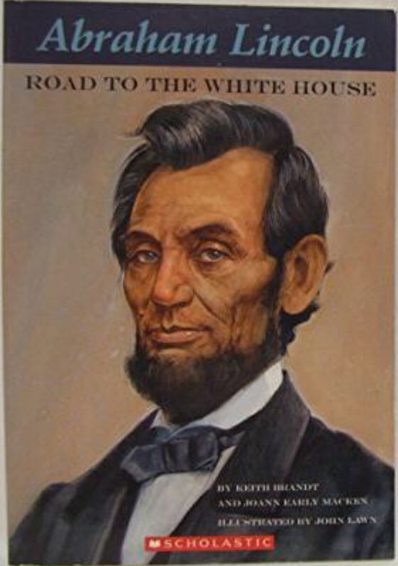 Abraham Lincoln: Road To The White House - Keith Brandt book collectible [Barcode 9780439880053] - Main Image 1