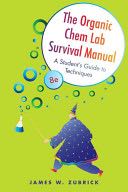 The Organic Chem Lab Survival Manual