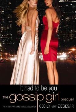 Gossip Girl Prequel: It Had to Be You