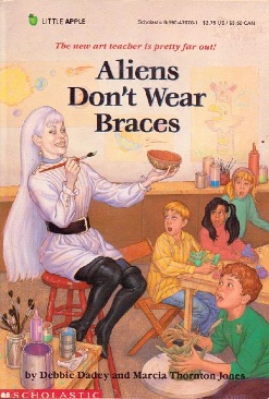 Aliens Don’t Wear Braces - Debbie Dadey (Scholastic Inc. - Paperback) book collectible [Barcode 9780590470704] - Main Image 1