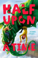 Half Upon A Time - James Riley (Simon and Schuster - Paperback) book collectible [Barcode 9781416995944] - Main Image 1