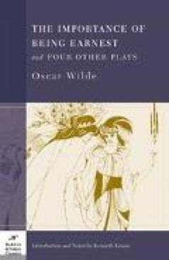 The Importance Of Being Earnest And Four Other Plays