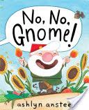 No, No, Gnome!
