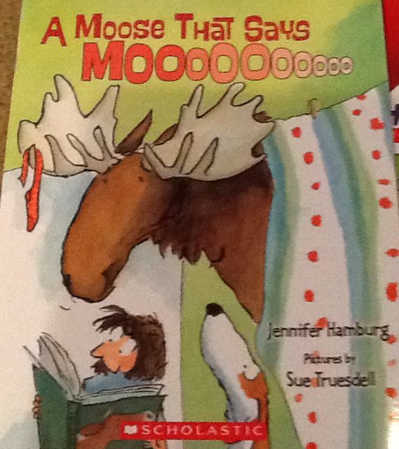 A Moose That Says Moooooooooo