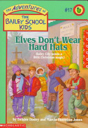 ABSK 17: Elves Don’t Wear Hard Hats - Debbie Dadey (Scholastic Paperbacks - Paperback) book collectible [Barcode 9780590226370] - Main Image 1