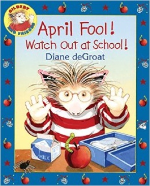 April Fool! Watch Out At School - Diane deGroat (Harper Collins Publishers - Paperback) book collectible [Barcode 9780545239806] - Main Image 1