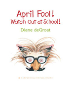April Fool! Watch Out At School - Diane deGroat (Harper Collins Publishers - Paperback) book collectible [Barcode 9780545239806] - Main Image 2