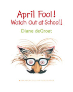 April Fool! Watch out At School! - Diane De Groat (Scholastic - Paperback) book collectible [Barcode 9780545239806] - Main Image 2