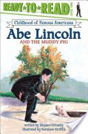 Childhood Of Famous Americans: Abe Lincoln and the Muddy Pig - Stephen Krensky (Simon and Schuster - Paperback) book collectible [Barcode 9780689841033] - Main Image 1