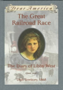 Great Railroad Race: The Diary of Libby West, The