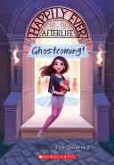 Happily Ever Afterlife: Ghostcoming!