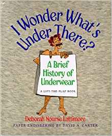 I Wonder What’s Under There A Brief History Of Underwear 