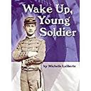 Wake Up, Young Soldier Below Level Independent Book Unit 6 Level 5