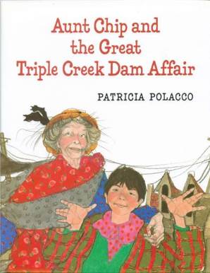 Aunt Chip and the Great Triple Creek Dam Affair - Patricia Polacco (Puffin - Hardcover) book collectible [Barcode 9780399229435] - Main Image 1