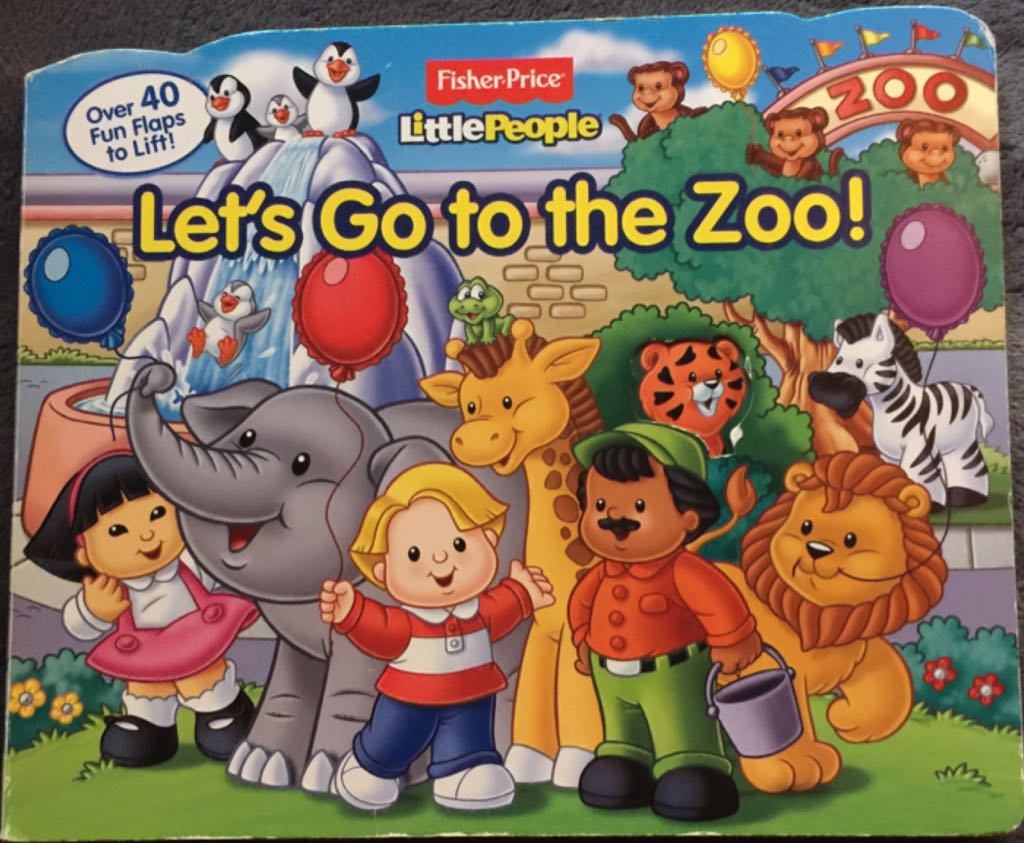 Fisher Price Little People Let’s Go to the Zoo! - Fisher-Price (- Hardcover) book collectible [Barcode 9780794423735] - Main Image 1