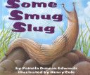 Some Smug Slug [E11]