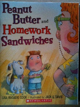 Peanut Butter and Homework Sandwiches - Lisa Broadie Cook (Scholastic Inc. - Paperback) book collectible [Barcode 9780545397421] - Main Image 1