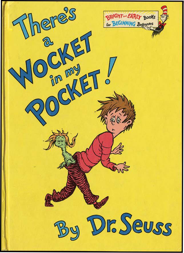 Dr Seuss Theres A Wocket In My Pocket