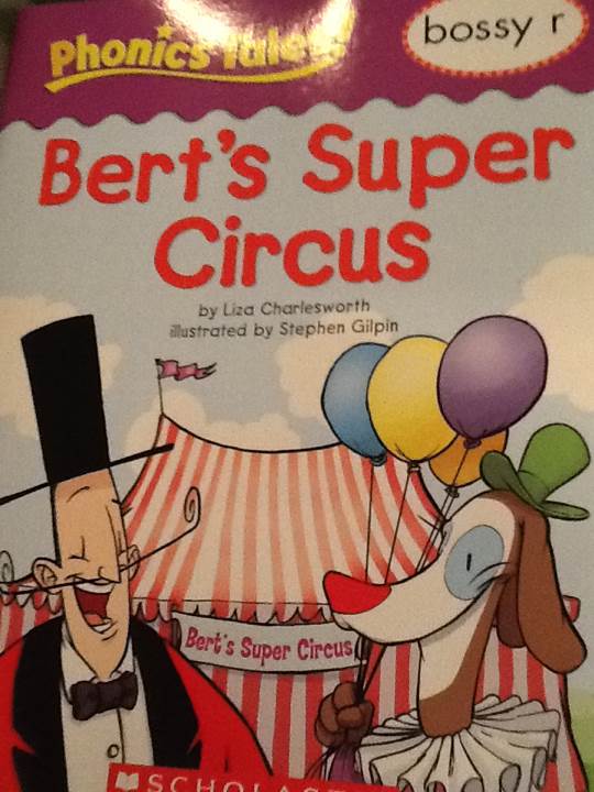 PT: Bert’s Super Circus (Bossy R)