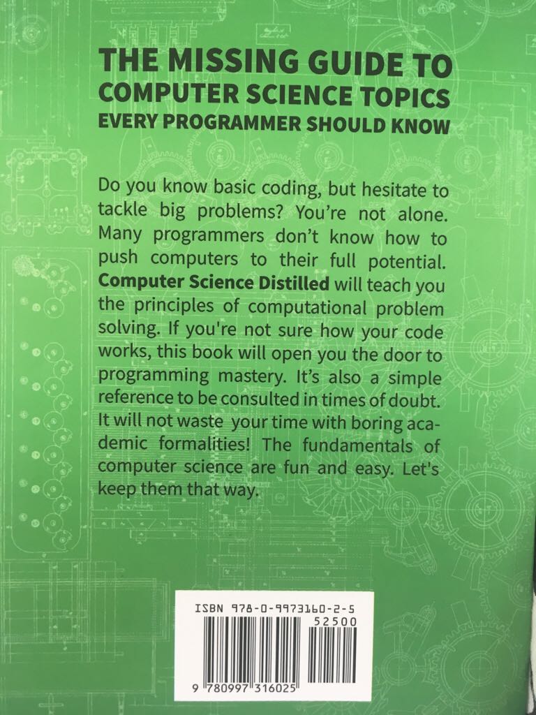 Computer Science Distilled: Learn the Art of Solving Computational Problems - Wladston Ferreira Filho (Code Energy LLC - Paperback) book collectible [Barcode 9780997316025] - Main Image 2