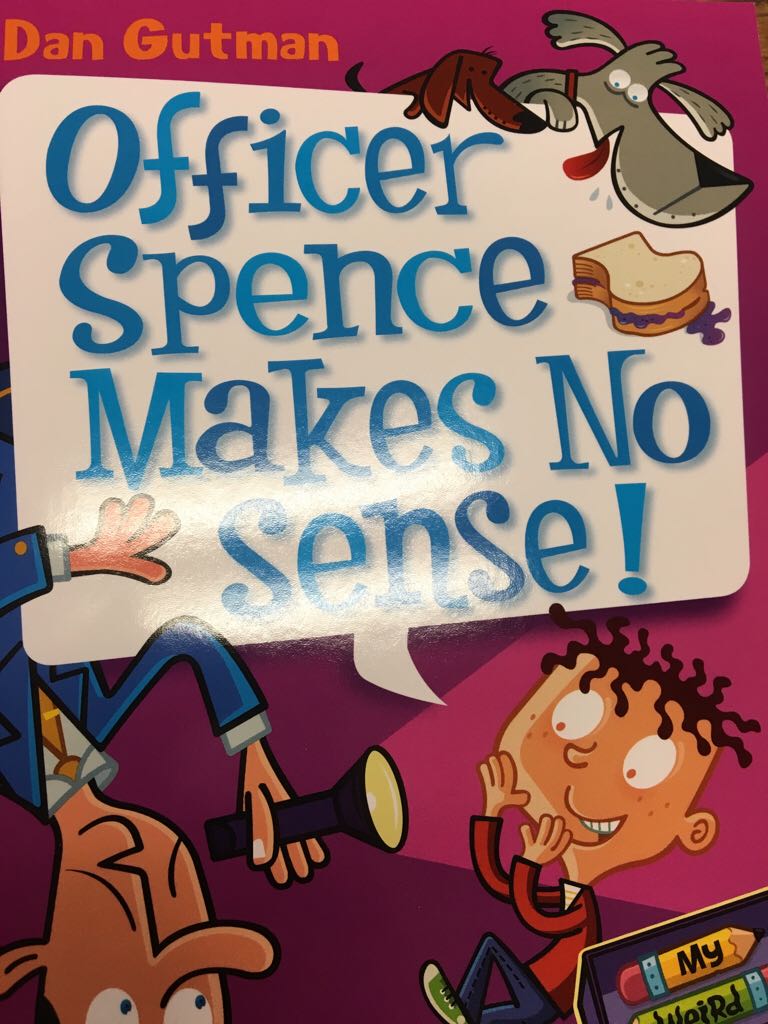 My Weird School Daze #5 Officer Spencer Makes No Sense - Dan Gutman (Scholastic Inc. - Paperback) book collectible [Barcode 9780545916943] - Main Image 1
