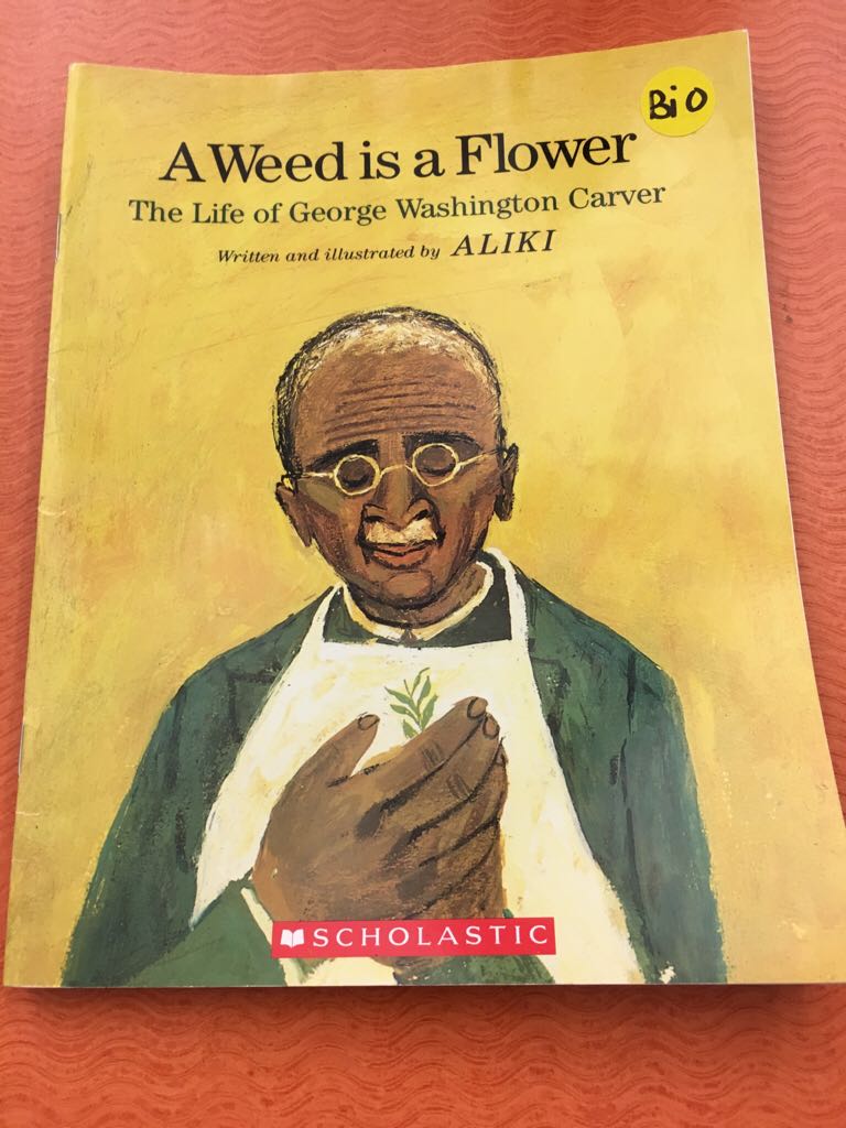 A Weed Is A Flower: The Life Of George Washington Carver - Aliki book collectible [Barcode 9780545556118] - Main Image 1