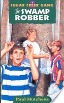 The Swamp Robber (Sugar Creek Gang, Book 1) (Volume 1)