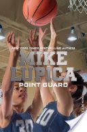Point Guard - Mike Lupica (Simon and Schuster) book collectible [Barcode 9781481410038] - Main Image 1