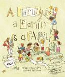 A Family Is a Family Is a Family - Sara O’Leary (Groundwood Books - Hardcover) book collectible [Barcode 9781554987948] - Main Image 1