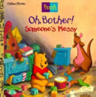 Oh, Bother! Someone’s Messy!