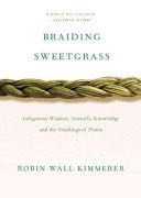 Braiding Sweetgrass: Indigenous Wisdom, Scientific Knowledge, and the Teachings of Plants - Robin Wall Kimmerer (Milkweed Editions - Paperback) book collectible [Barcode 9781571313560] - Main Image 1