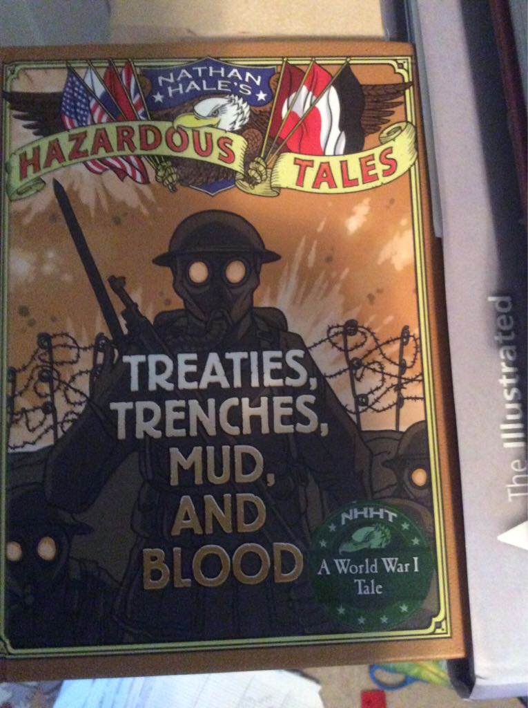 Nathan Hale’s Hazardous Tales #4: Treaties, Trenches, Mud, And Blood - Nathan Hale (Harry N. Abrams - Hardcover) book collectible [Barcode 9781419708084] - Main Image 1