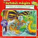 El autobus magico Mariposa Y El Monstruo Del Pantano / The Magic School Bus Butterfly and the Bog Beast