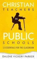 Christian Teachers in Public Schools - Julia K. (Beacon Hill Press) book collectible [Barcode 9780834127968] - Main Image 1