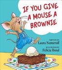 If You Give a Mouse a Brownie - Laura Numeroff (HarperCollins - Hardcover) book collectible [Barcode 9780060275716] - Main Image 1