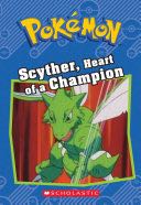 Pokémon: SCYTHER HEART OF A CHAMPION (P