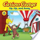 Curious George Up, Up, and Away - H. A. (Houghton Mifflin Harcourt) book collectible [Barcode 9780547119663] - Main Image 1