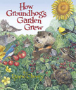 How Groundhog’s Garden Grew [E8] - Lynne Cherry (Blue Sky Press (AZ) - Hardcover) book collectible [Barcode 9780439323710] - Main Image 1