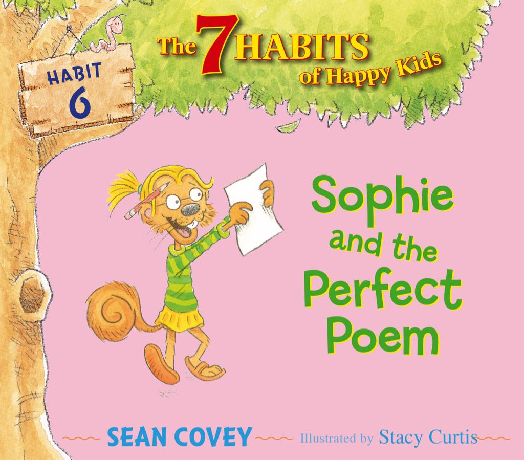 The 7 Habits of Happy Kids Habit 6: Sophie and the Perfect Poem