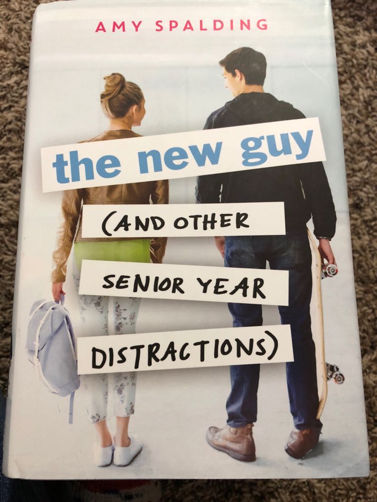 The New Guy (and Other Senior Year Distractions)