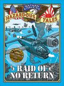 Nathan Hale’s Hazardous Tales: Raid Of No Return