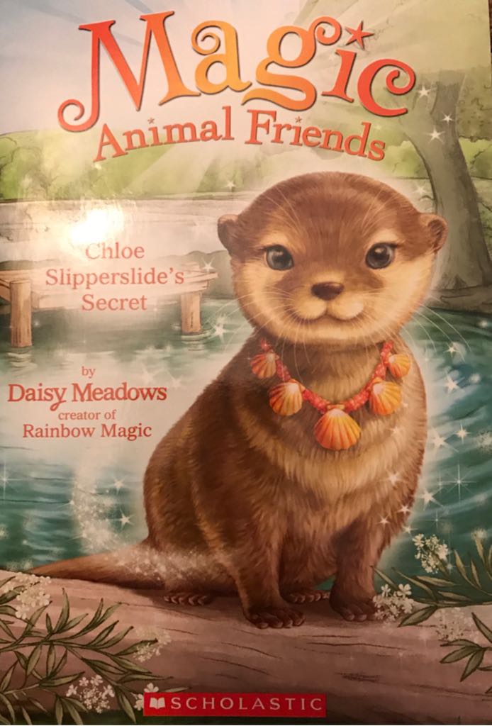 Magic Animal Friends #11: Chloe Slipperslide’s Secret