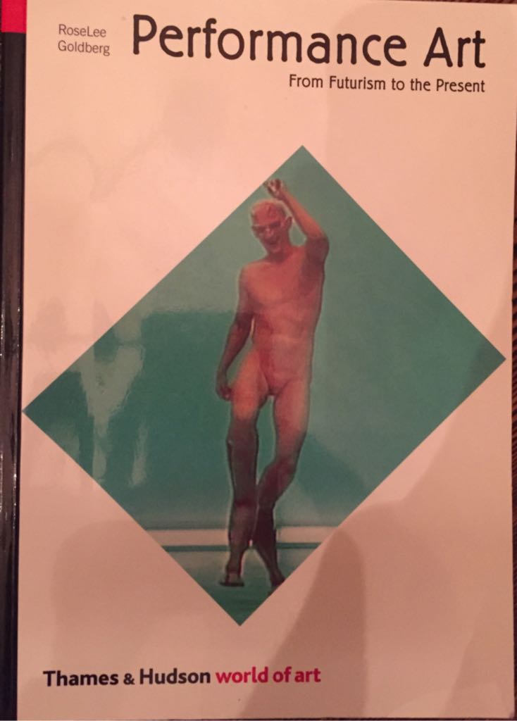 Performance Art - From Futurism To The Present