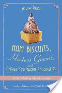 Ham Biscuits, Hostess Gowns, and Other Southern Specialties