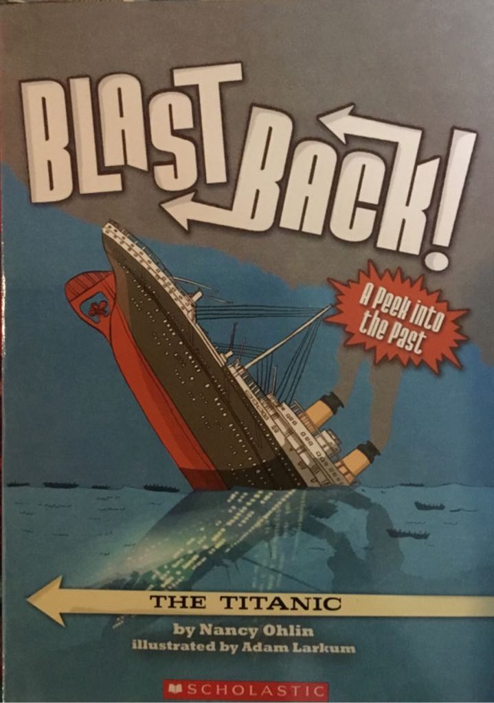 Blast Back! The Titanic - Nancy Ohlin book collectible [Barcode 9781338173765] - Main Image 1