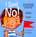 I Said No!: A Kid-to-Kid Guide To Keeping Private Parts Private